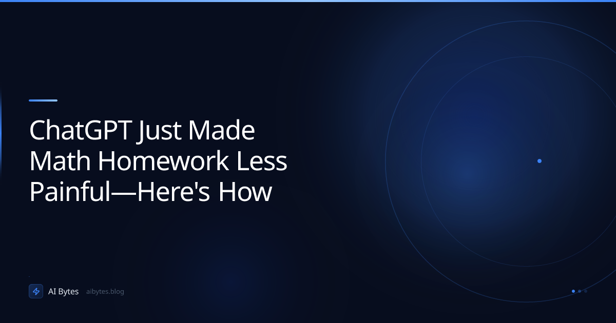 ChatGPT Just Made Math Homework Less Painful—Here's How